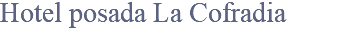 Hotel posada La Cofradia
