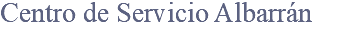 Centro de Servicio Albarrán