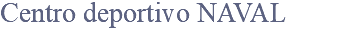 Centro deportivo NAVAL